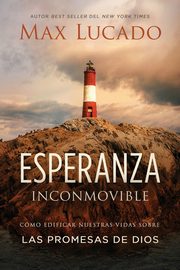 Esperanza inconmovible, Lucado Max