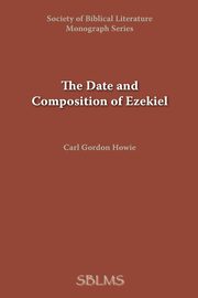 The Date and Composition of Ezekiel, Howie Carl Gordon