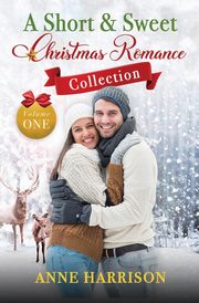 A Short and Sweet Christmas Romance Collection, Harrison Anne