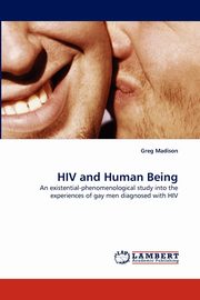 ksiazka tytu: HIV and Human Being autor: Madison Greg