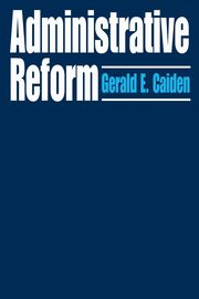 Administrative Reform, Caiden Gerald E.