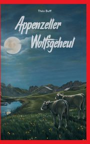 Appenzeller Wolfsgeheul, Buff Tho