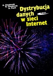 Dystrybucja danych w sieci Internet, Chodorek Agnieszka, Chodorek Robert R., Pach Andrzej R.