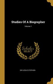 ksiazka tytu: Studies Of A Biographer; Volume 1 autor: Stephen Sir Leslie