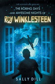 The Boring Days and Awesome Nights of Roy Winklesteen, Dill Sally