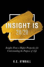 Insight Is 20/20, Kymball K.C.