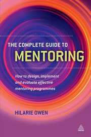 ksiazka tytu: Complete Guide to Mentoring autor: Owen Hilarie