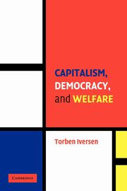 Capitalism, Democracy, and Welfare, Iversen Torben