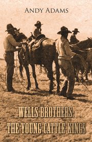 Wells Brothers, Adams Andy