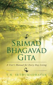 Srimad Bhagavad Gita, T.N. SETHUMADHAVAN