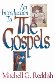 An Introduction to the Gospels, Reddish Mitchell G.