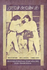 JOSHI GOSHIN HO. Defensa personal femenina del judo Tradicional., GARCA GABRIEL