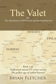 The Valet, Aka the Adventures of Will Ferrell and the Scandinavian, Fletcher Bryan