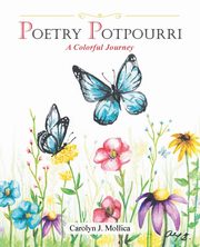 Poetry Potpourri, Mollica Carolyn J.