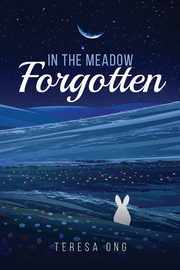 In the Meadow Forgotten, Ong Teresa