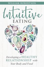Intuitive Eating, Robertson William