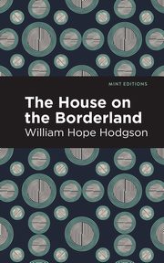 The House on the Borderland, Hodgson William Hope