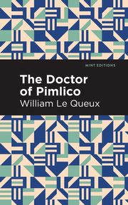 The Doctor of Pimlico, Le Queux William