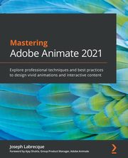 Mastering Adobe Animate 2021, Labrecque Joseph