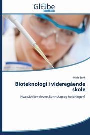 ksiazka tytu: Bioteknologi i videreg?ende skole autor: Ervik Hilde