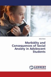 Morbidity and Consequences of Social Anxiety in Adolescent Students, Bano Zakia