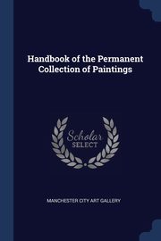 ksiazka tytu: Handbook of the Permanent Collection of Paintings autor: Manchester City Art Gallery