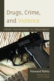 Drugs, Crime and Violence, Rahtz Howard