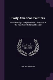 Early American Painters, Morgan John Hill