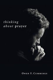 Thinking about Prayer, Cummings Owen F.