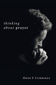 ksiazka tytu: Thinking about Prayer autor: Cummings Owen F.