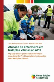 Atua?o do Enfermeiro em Mltiplas Vtimas no APH, da Silveira Cortes Jos Adir