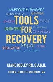 Tools for Recovery, Deeley RN C.A.R.N. Diane