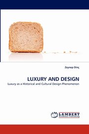 Luxury and Design, Din Zeynep