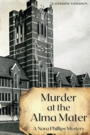 Murder at the Alma Mater, Anderson Katherine