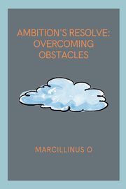 Ambition's Resolve, O Marcillinus