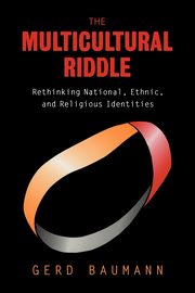 The Multicultural Riddle, Baumann Gerd