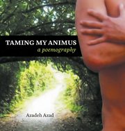 ksiazka tytu: Taming My Animus autor: Azad Azadeh