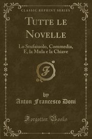 ksiazka tytu: Tutte le Novelle autor: Doni Anton Francesco