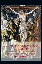 A Christian Chronology of History, God's Friend