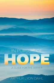 In Pursuit of Hope, Dahl Arthur Lyon