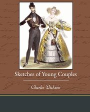 Sketches of Young Couples, Dickens Charles