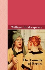 The Comedy of Errors, Shakespeare William