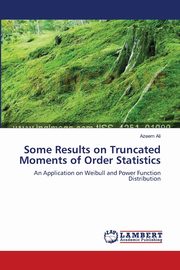 Some Results on Truncated Moments of Order Statistics, Ali Azeem