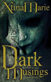 Dark Musings, Marie Xtina
