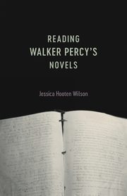 Reading Walker Percy's Novels, Wilson Jessica Hooten