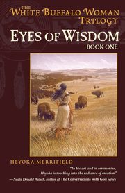 Eyes of Wisdom, Merrifield Heyoka