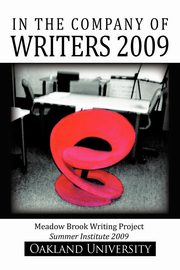 In the Company of Writers 2009, Meadow Brook Writing Project