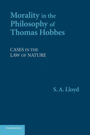 Morality in the Philosophy of Thomas Hobbes, Lloyd S. A.