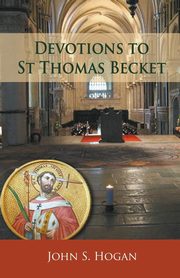 Devotions to St Thomas Becket, Hogan John S.
