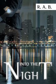 Into the Night, R. A. B.